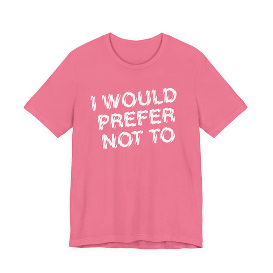 The Bride! “I’d Prefer Not To” T-Shirt