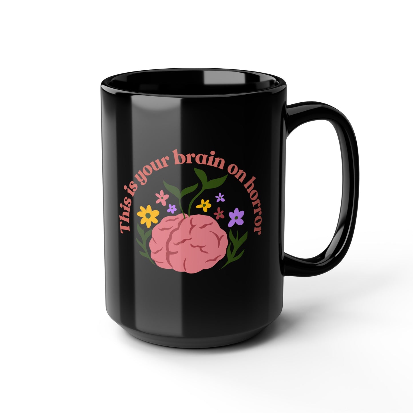 “This is Your Brain on Horror” Black Mug (11oz, 15oz)