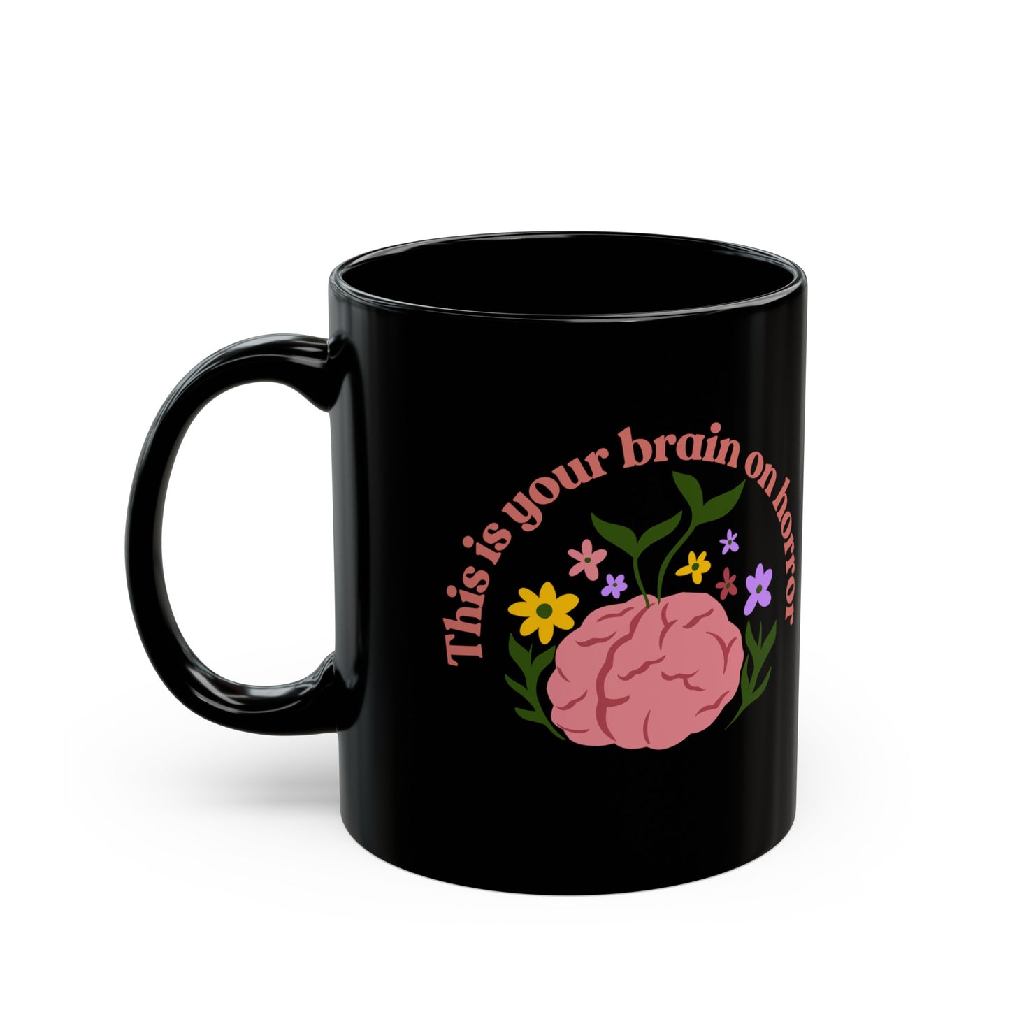 “This is Your Brain on Horror” Black Mug (11oz, 15oz)