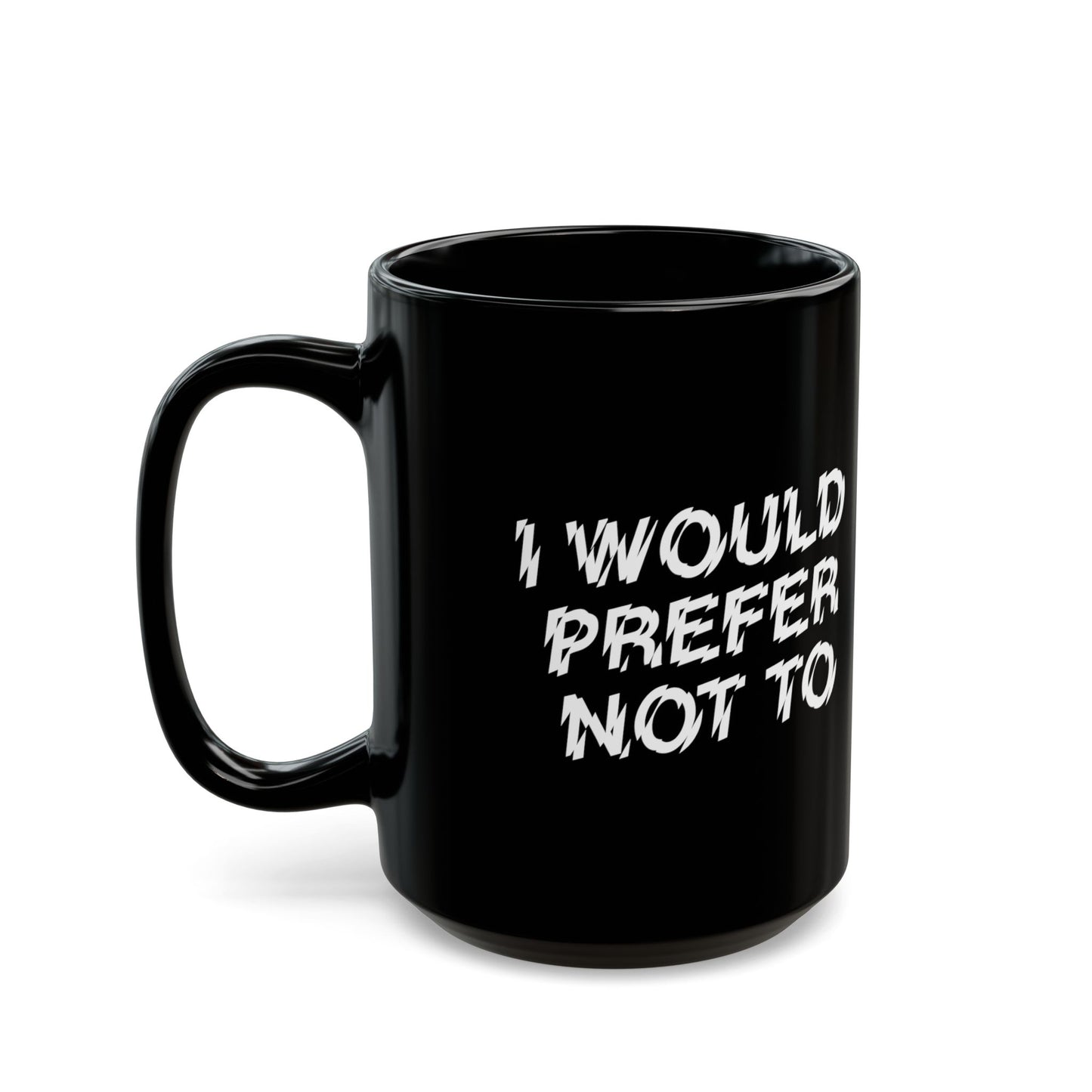 The Bride! “I Would Prefer Not To” Black Mug (11oz, 15oz)