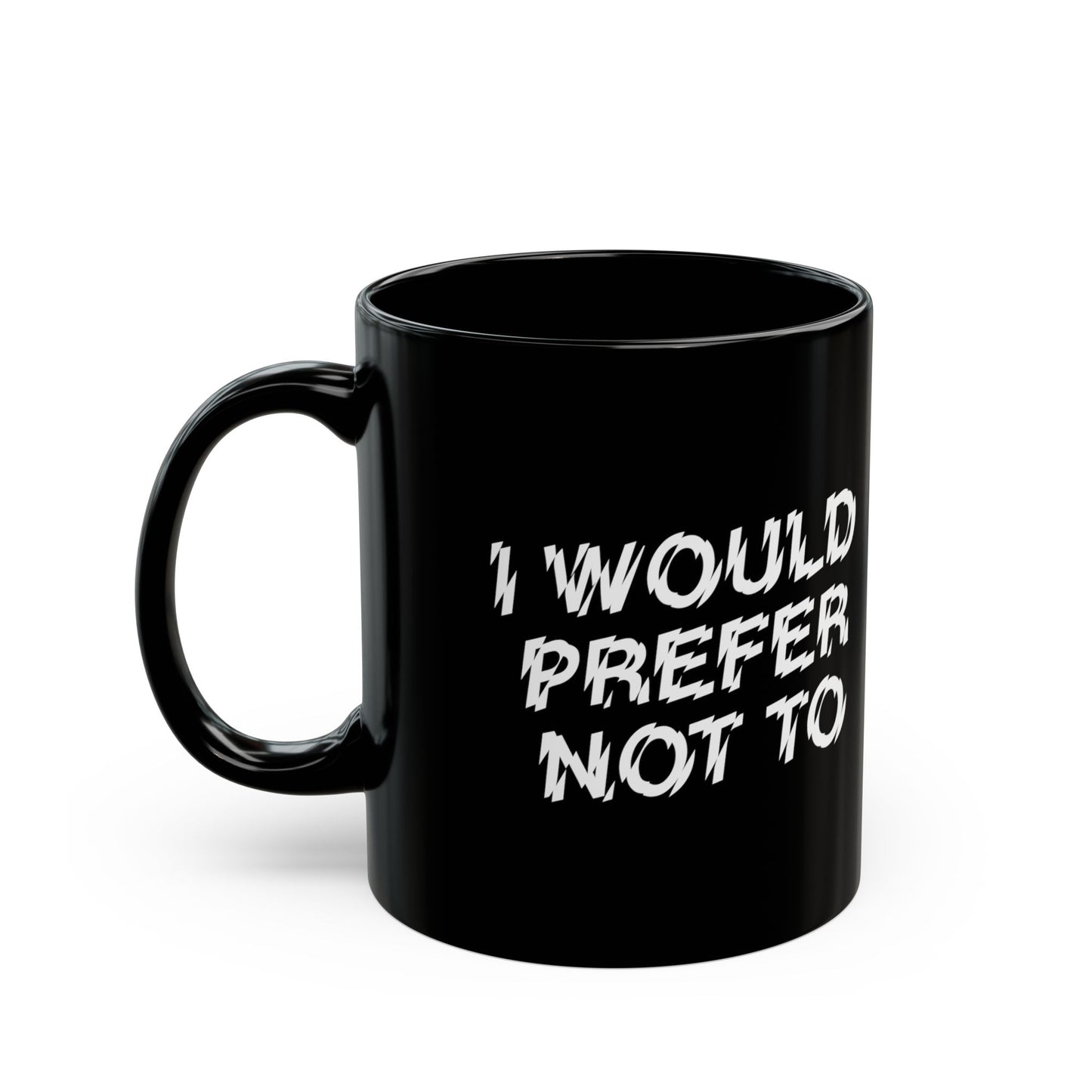 The Bride! “I Would Prefer Not To” Black Mug (11oz, 15oz)