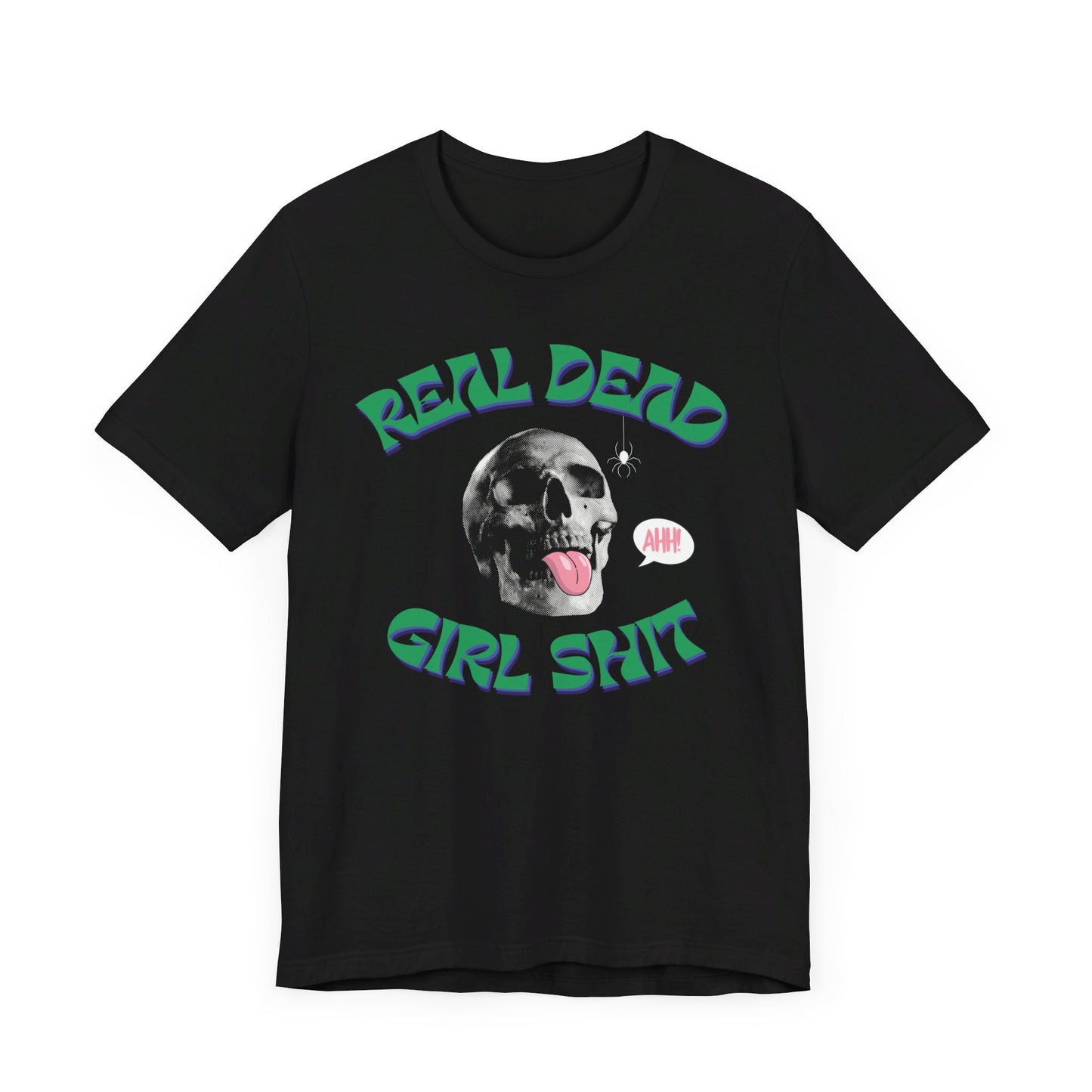 Real Dead Girl Shit Tee