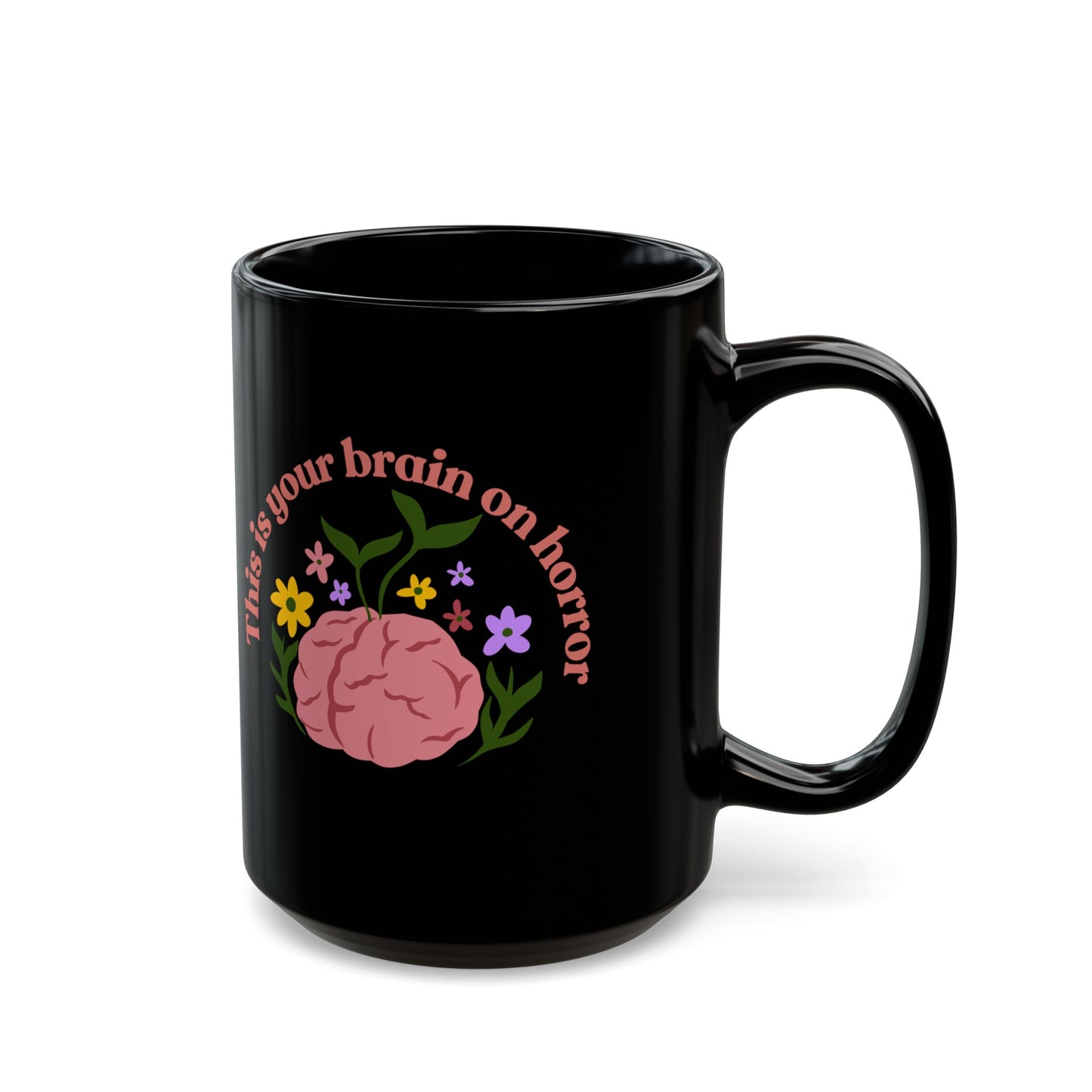 “This is Your Brain on Horror” Black Mug (11oz, 15oz)