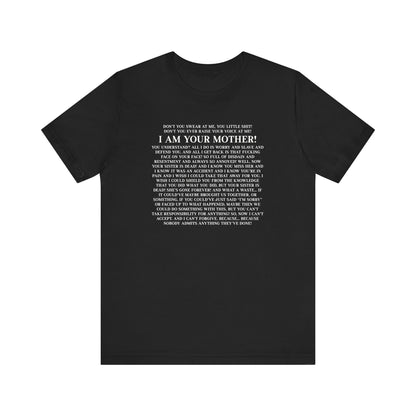 I Am Your Mother Monologue Tee