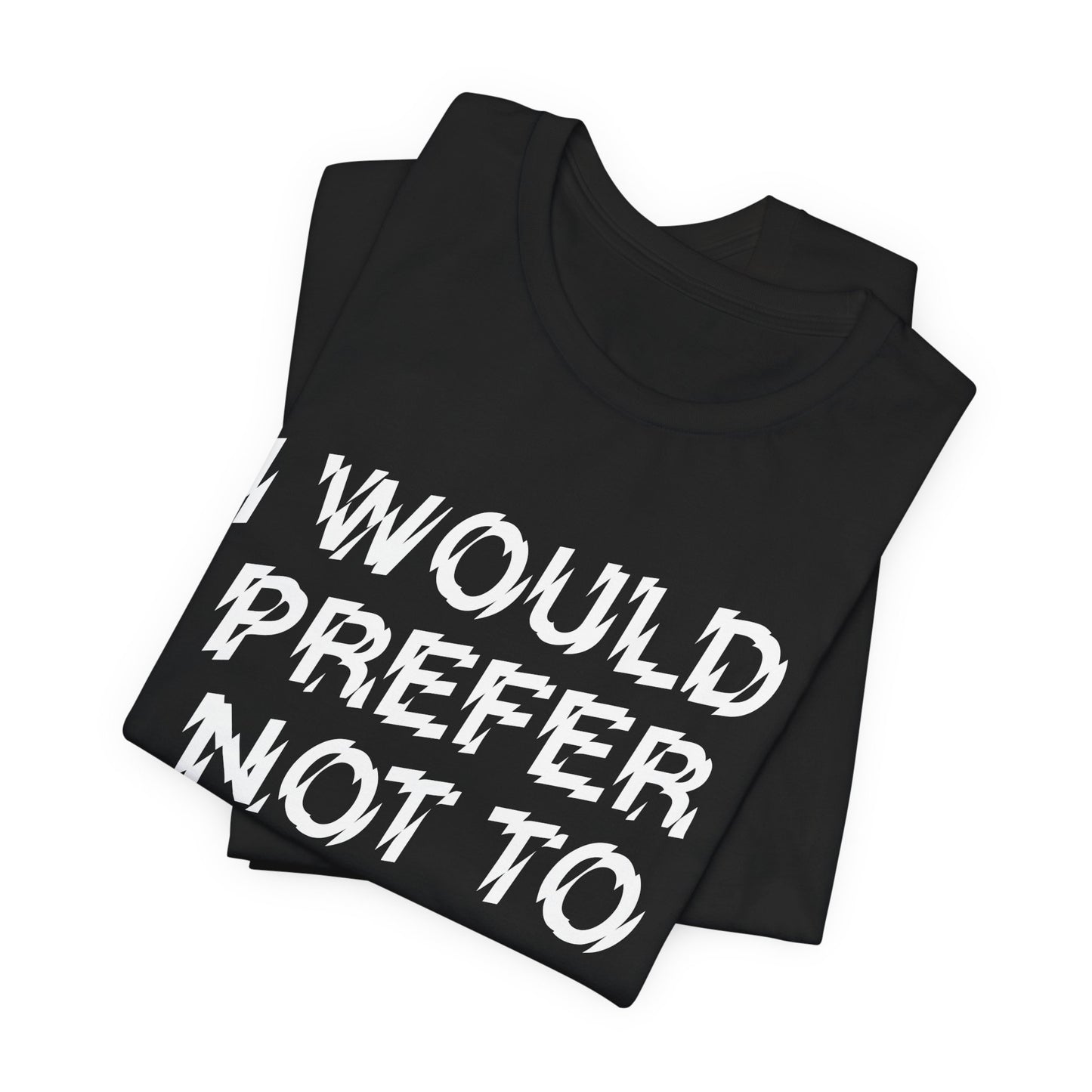 The Bride! “I’d Prefer Not To” T-Shirt