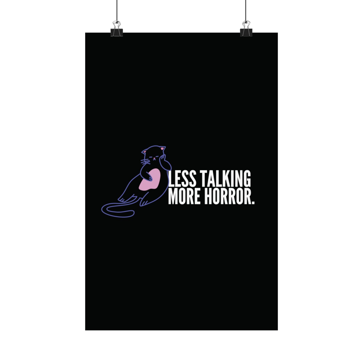 Less Talking More Horror Matte Poster 9x11 11x17