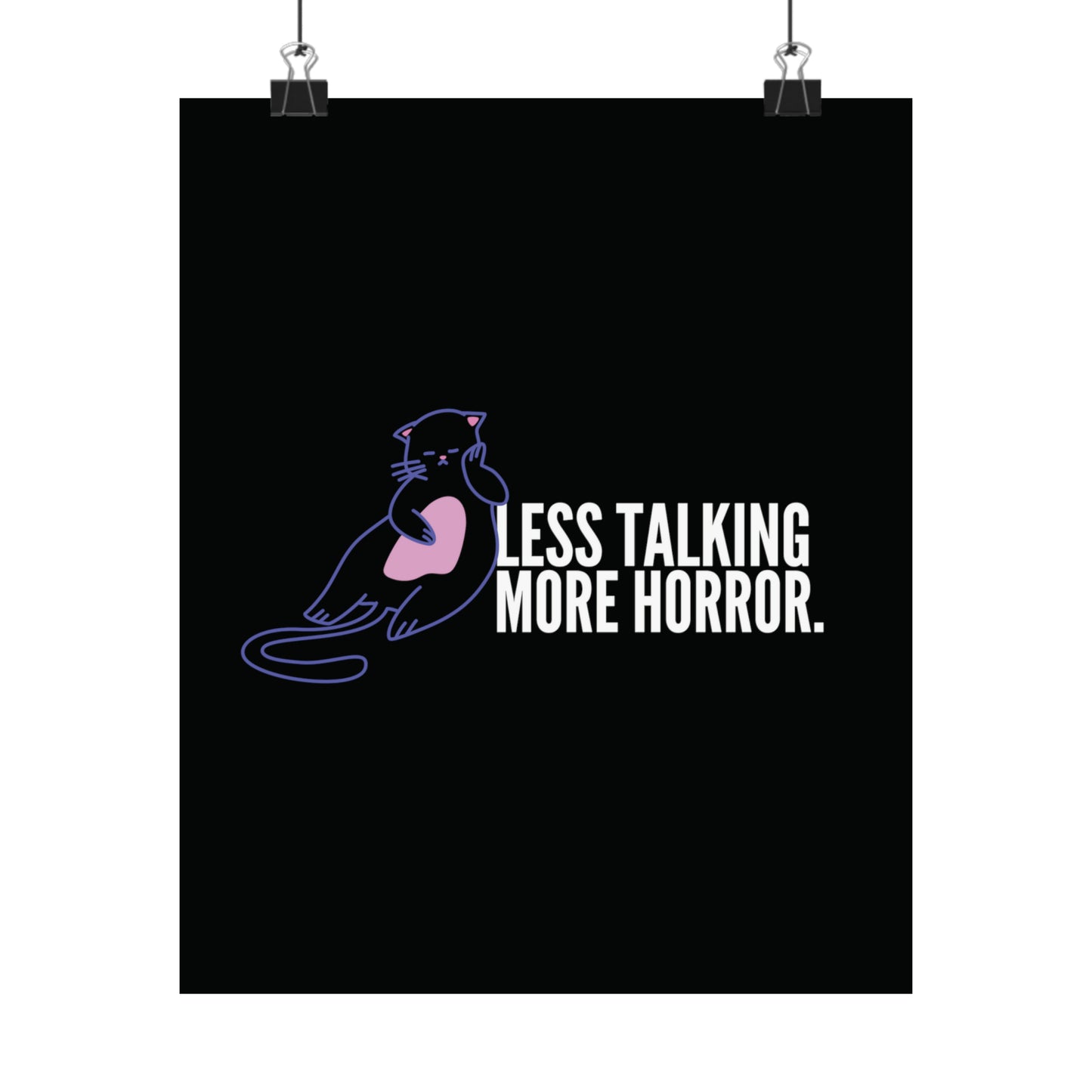 Less Talking More Horror Matte Poster 9x11 11x17