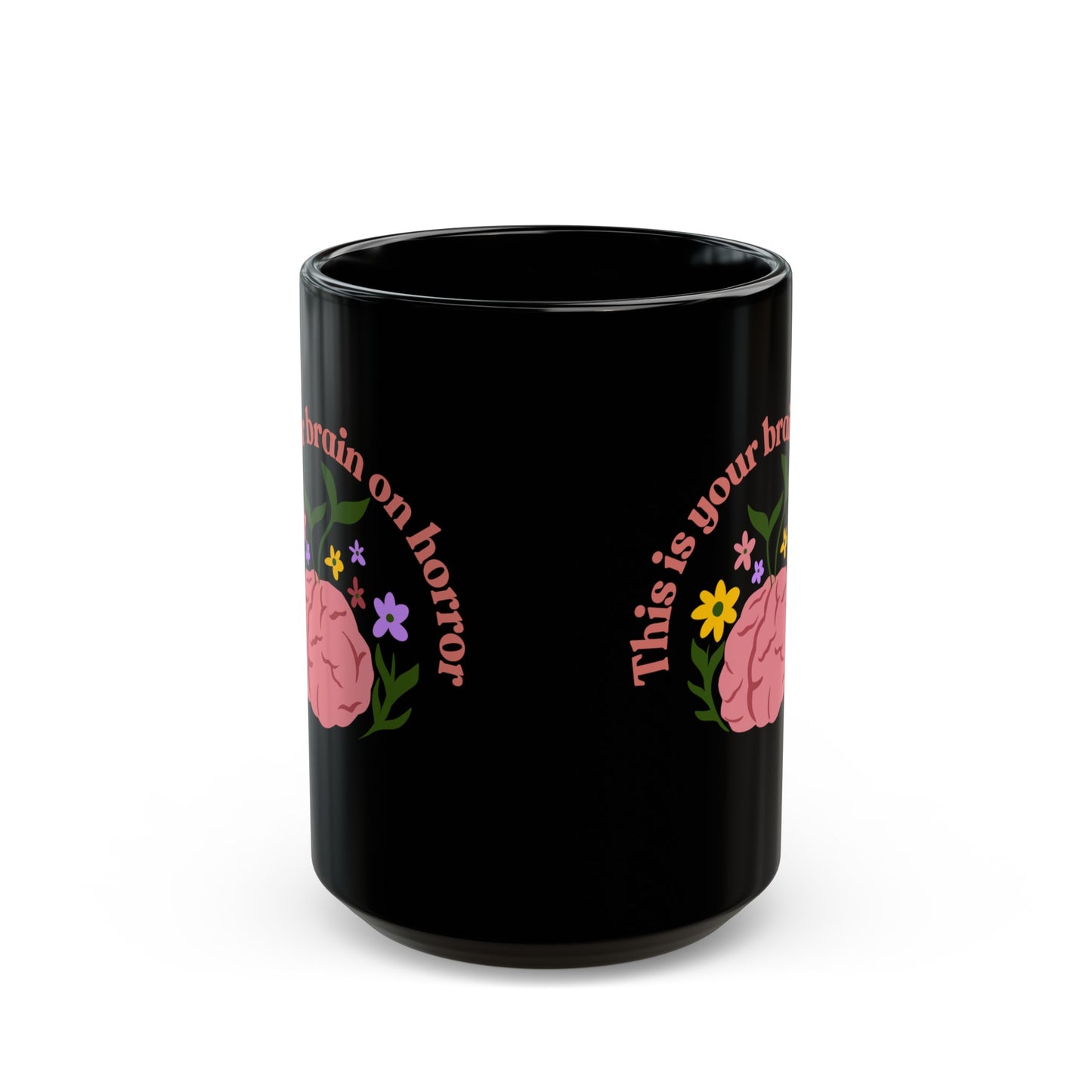 “This is Your Brain on Horror” Black Mug (11oz, 15oz)