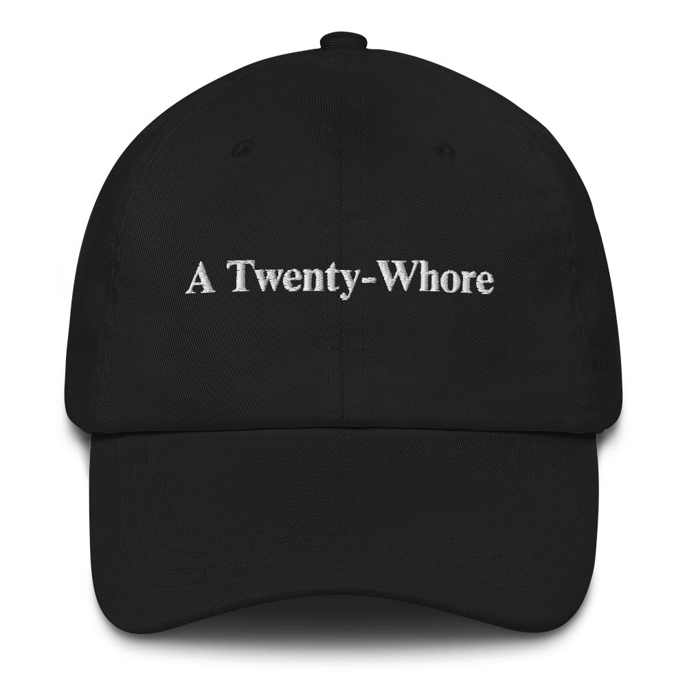 A Twenty-Whore Custom Embroidered Dad Hat