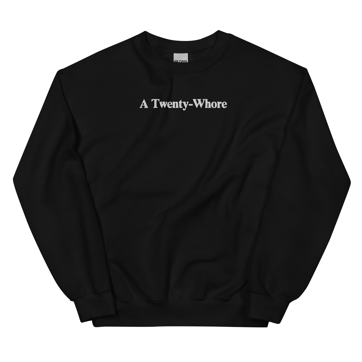 A Twenty-Whore Custom Embroidered Sweatshirt