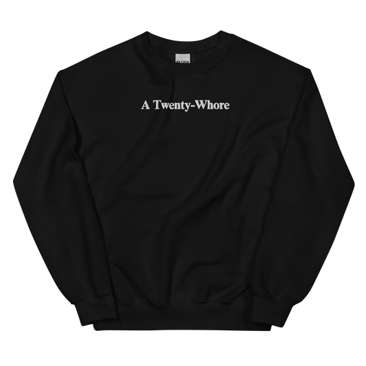 A Twenty-Whore Custom Embroidered Sweatshirt