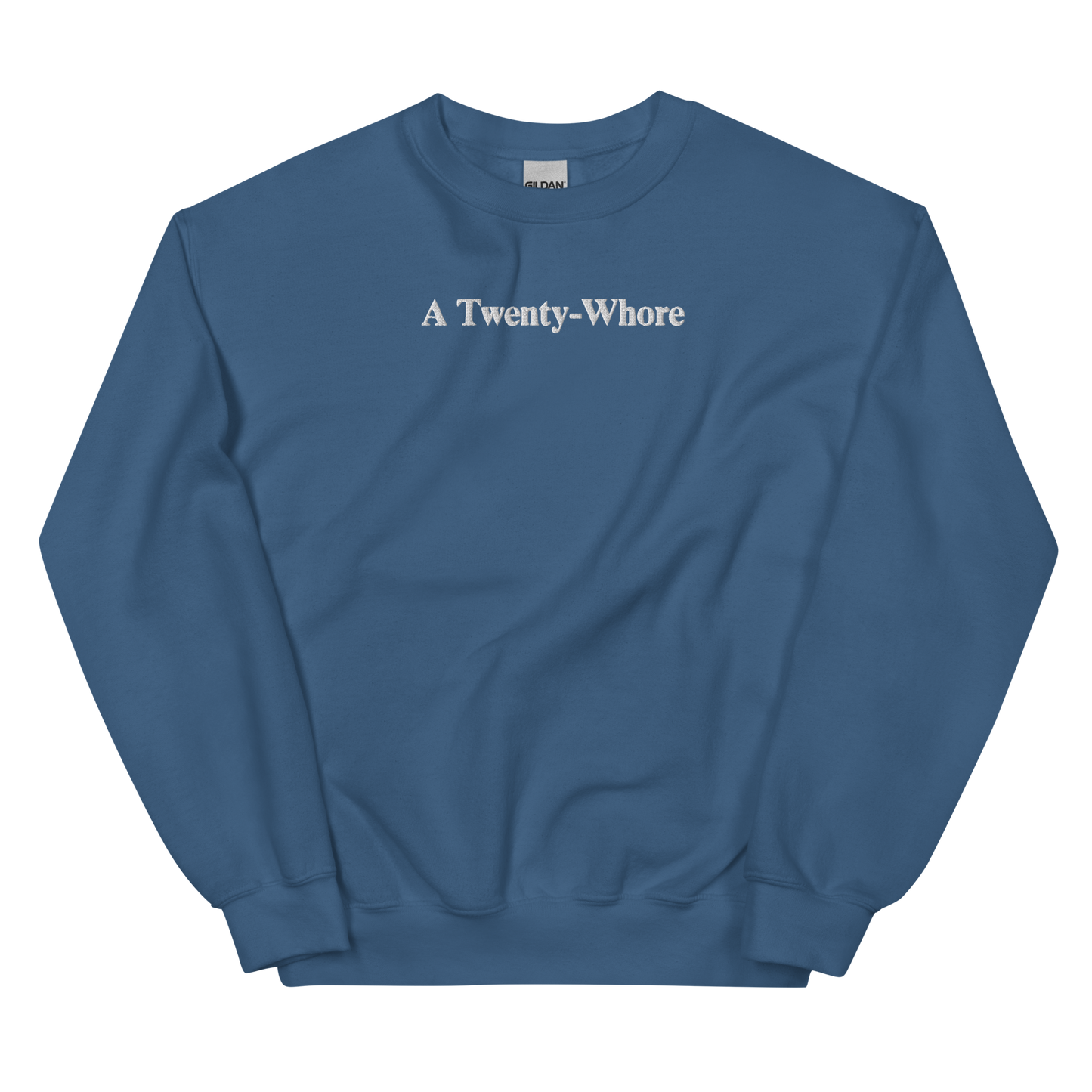 A Twenty-Whore Custom Embroidered Sweatshirt