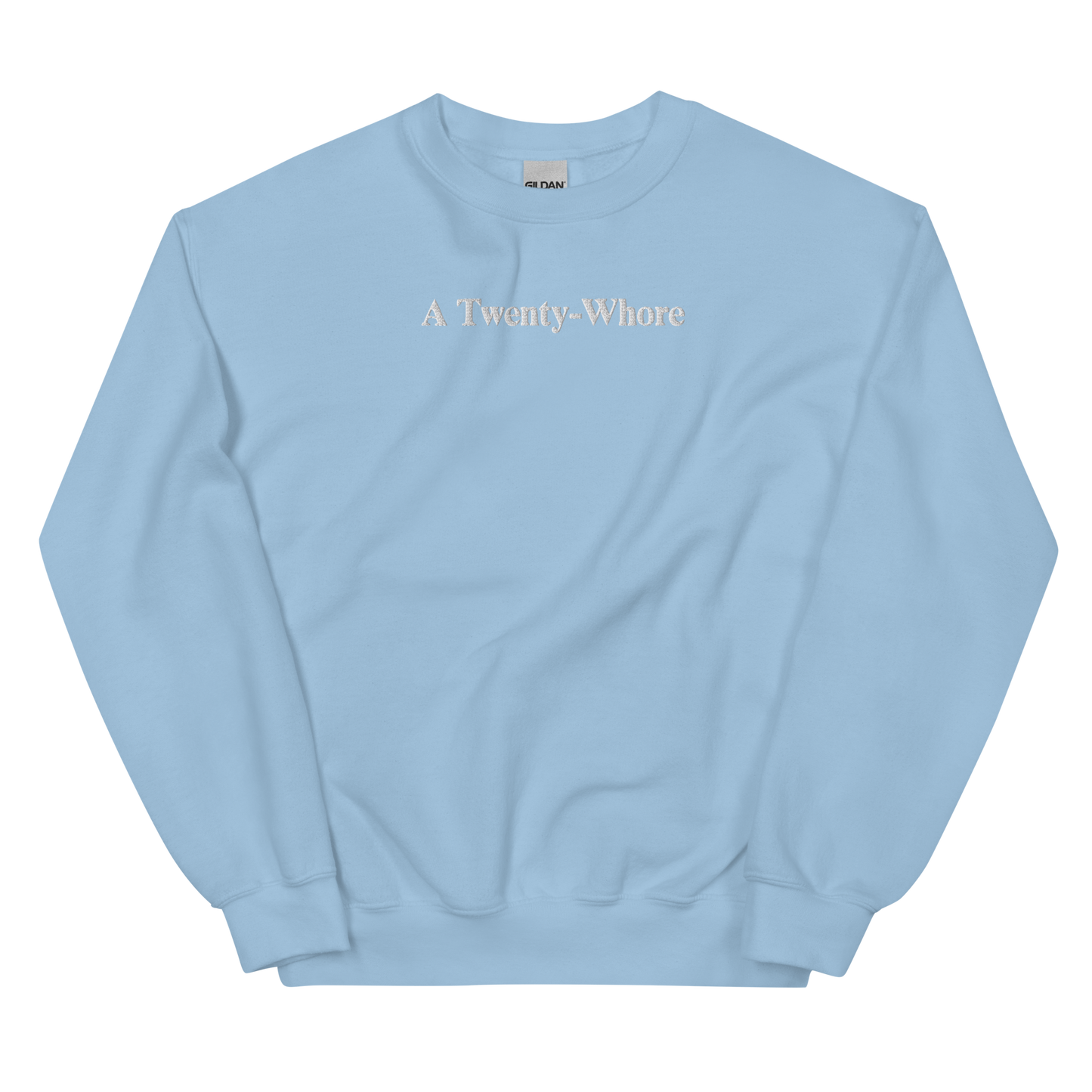 A Twenty-Whore Custom Embroidered Sweatshirt