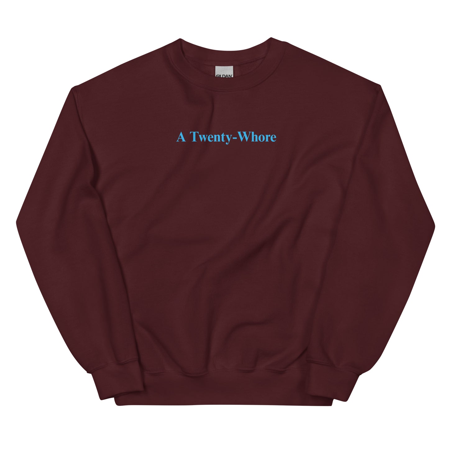 A Twenty-Whore Custom PRINTED Unisex Sweatshirt