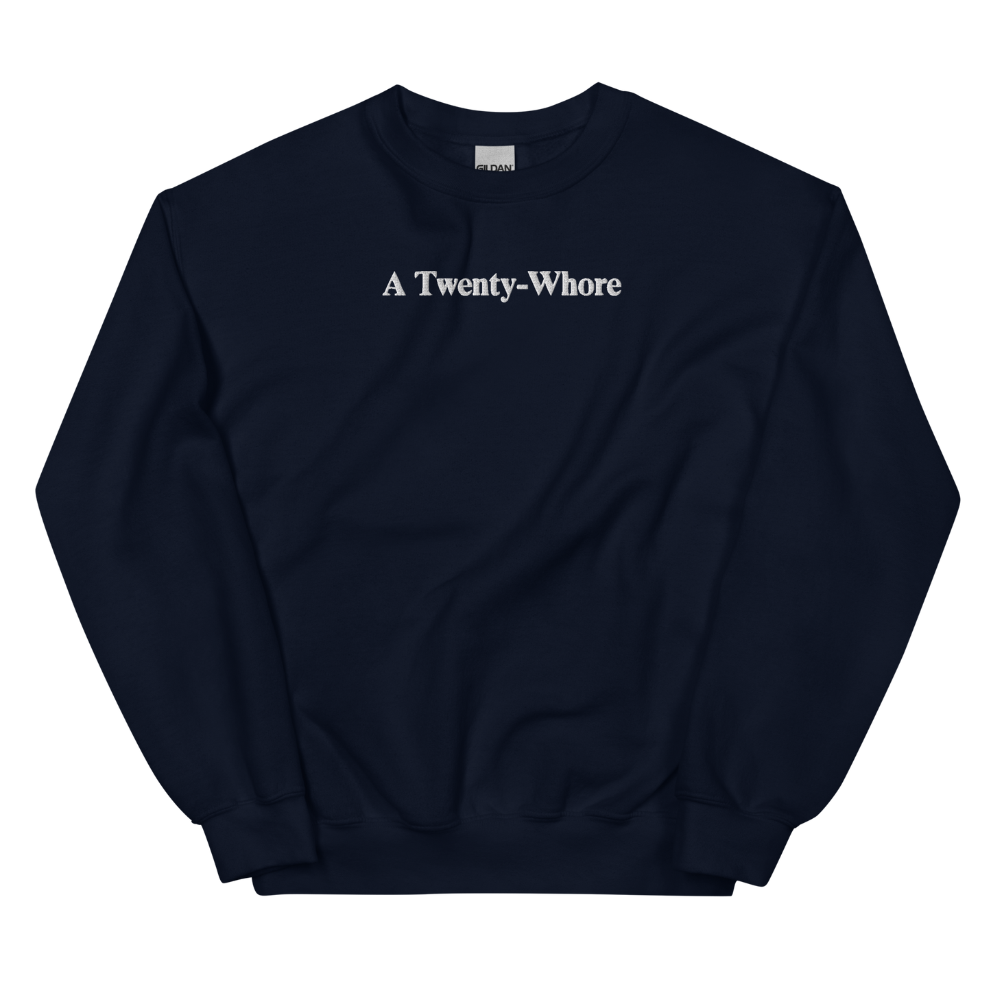 A Twenty-Whore Custom Embroidered Sweatshirt