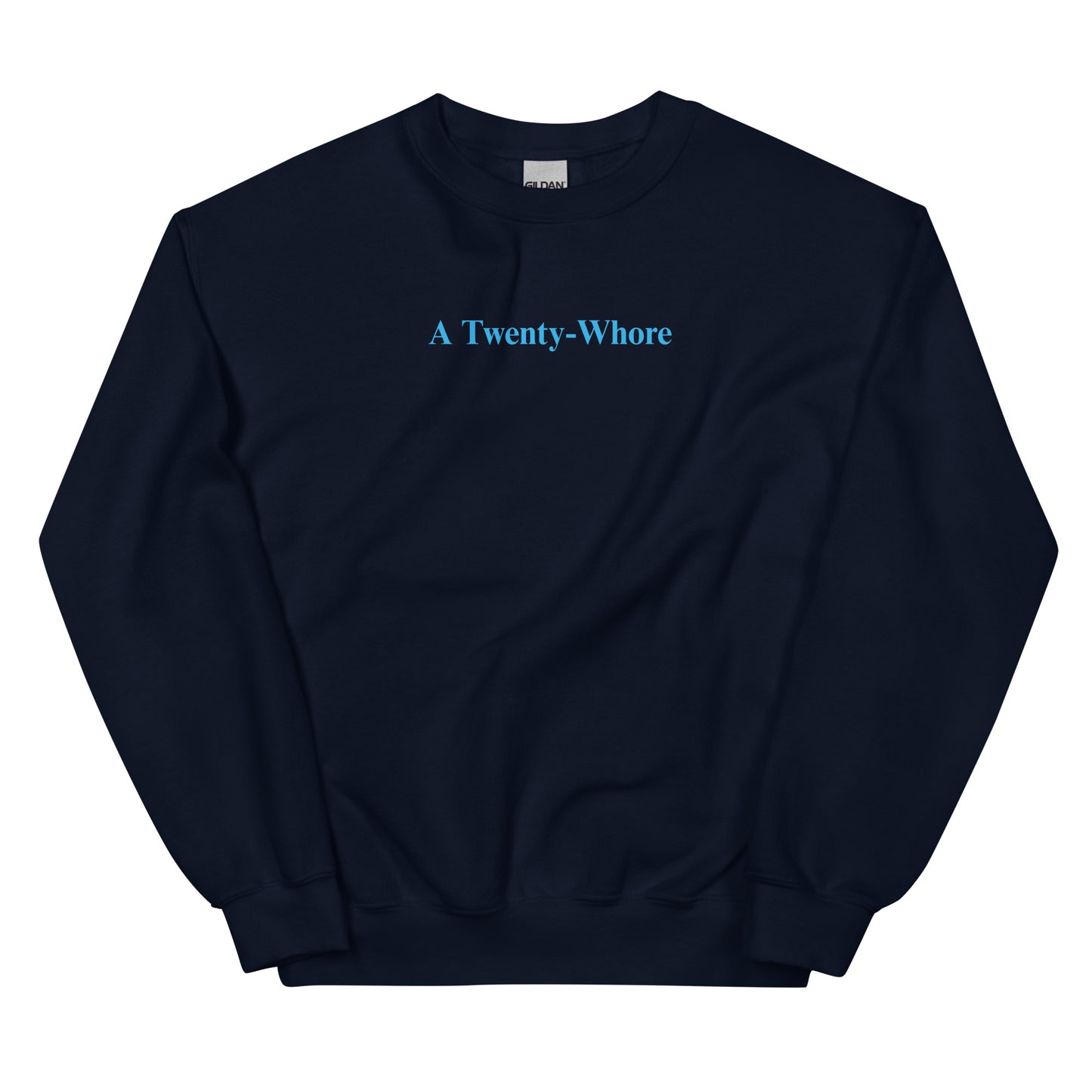 A Twenty-Whore Custom PRINTED Unisex Sweatshirt