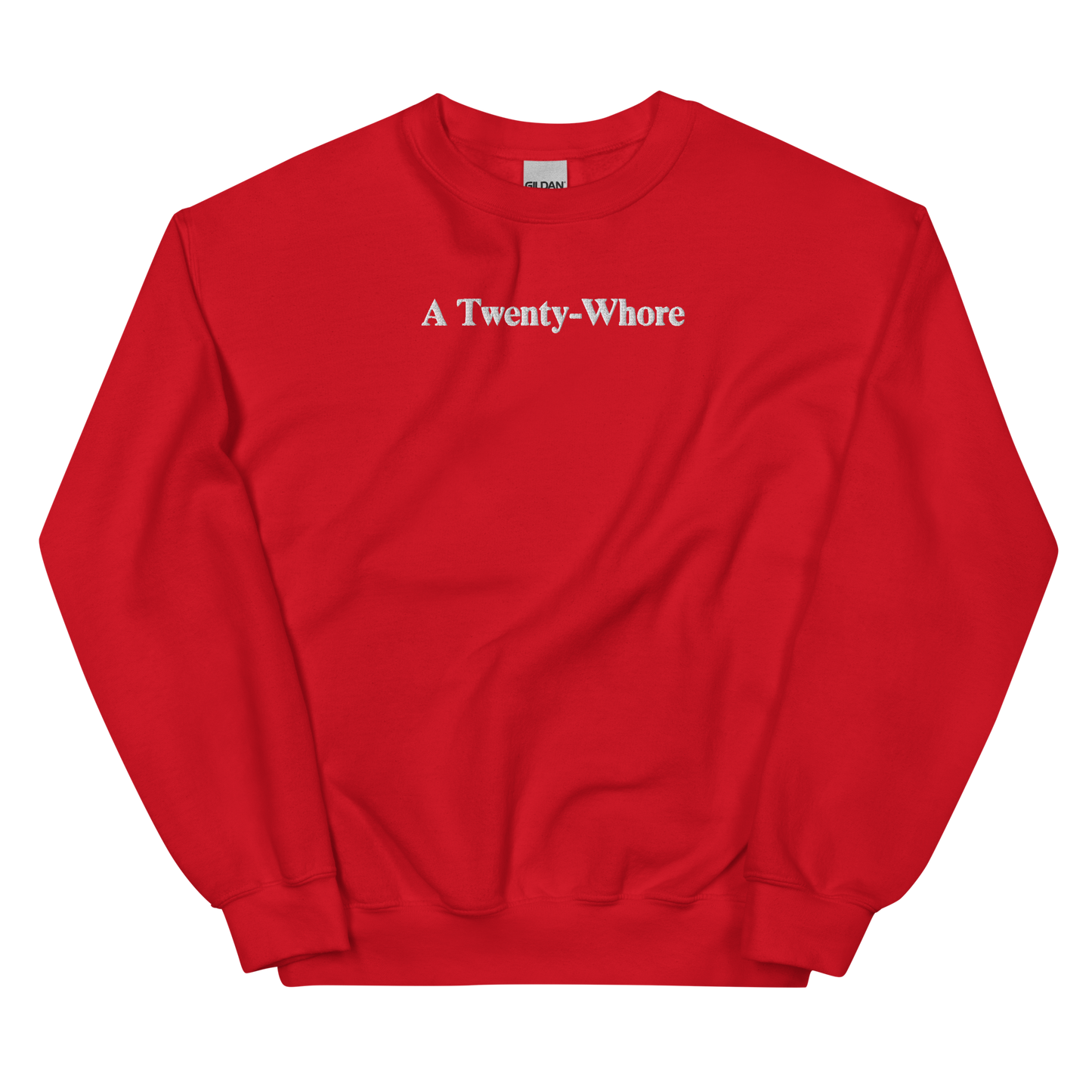 A Twenty-Whore Custom Embroidered Sweatshirt